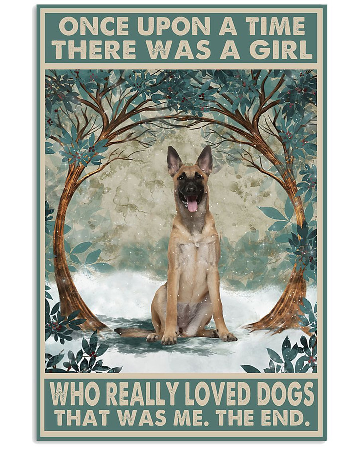 Once Upon A Time Who Really Loved Belgian Malinois That Was Me Vertical Canvas Poster
