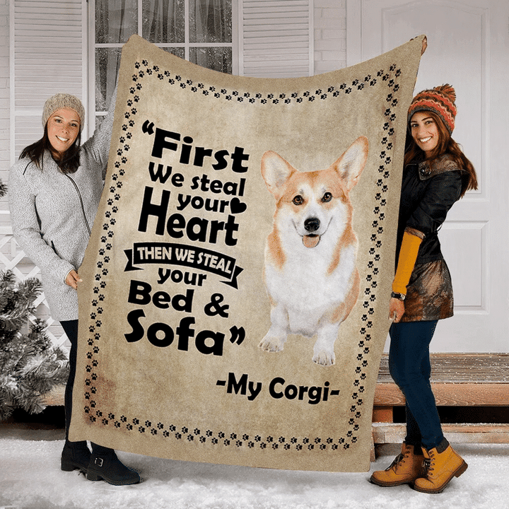 Corgi First We Steal Your Heart Then We Steal Your Bed And Sofa Background Fleece Sherpa Throw Blanket