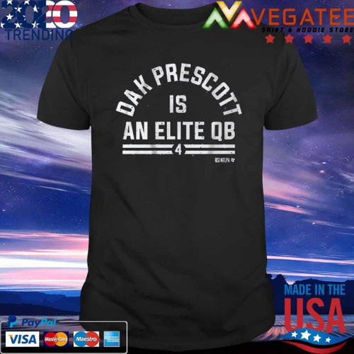 Awesome Dak Prescott Is An Elite Qb Shirt