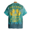 God Is Great Beer Is Good & People Are Crazy Hawaiian Shirt