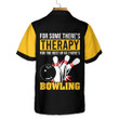 For Some There's Therapy For The Rest Of Us There's Bowling Custom Hawaiian Shirt, Personalized Gift For Bowling Players
