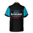 Make Bowling Great Again Bowling Hawaiian Shirt, Funny Bowling Shirt For Bowling Lover