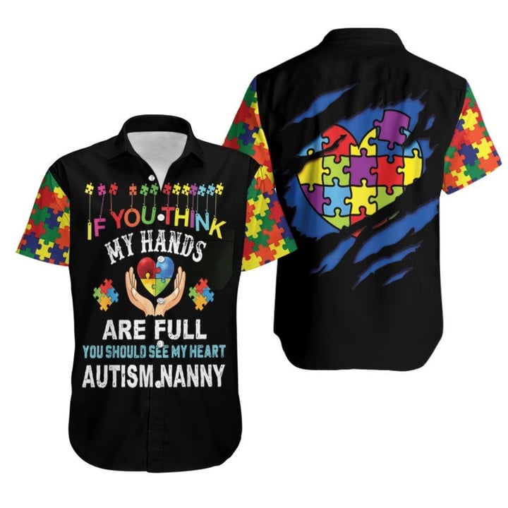 If You Think My Hands Are Full You Should See My Heart Autism Nanny Hawaiian Shirt