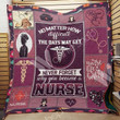 No Matter How Difficult The Days May Get Never Forget Why You Became A Nurse Nurse Custom Quilt Qf7828 Quilt Blanket Size Single, Twin, Full, Queen, King, Super King  