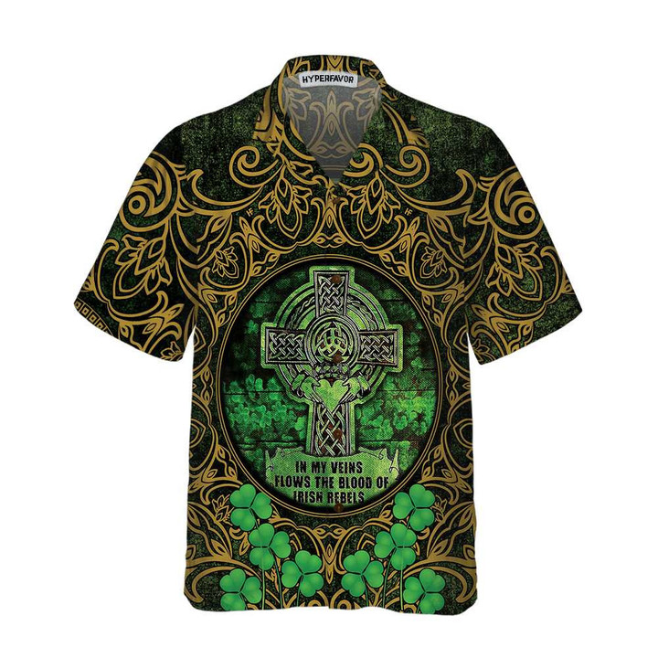 The Blood Of Irish Rebels Hawaiian Shirt, St. Patricks Day Shirt, Cool St Patrick's Day Gift