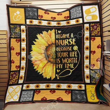 I Became A Nurse Your Life Is Worth My Time Custom Quilt Qf7915 Quilt Blanket Size Single, Twin, Full, Queen, King, Super King  