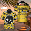 I Do Not Always Play Video Games I Get Hooked On It Custom Hawaiian Shirt, Funny Personalized Video Game Shirt