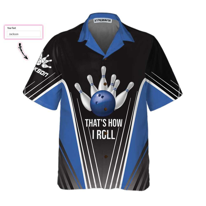 That's How I Roll Bowling Blue Custom Hawaiian Shirt, Personalized Bowling Shirt For Men & Women