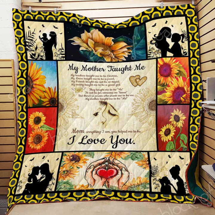 My Mother Taught Me To Be Me 3D Quilt Blanket Size Single, Twin, Full, Queen, King, Super King  