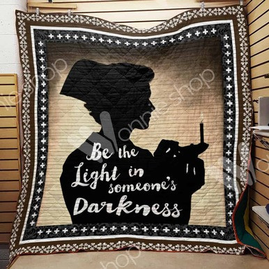 Nurse Be The Light In SomeoneS Darkness Custom Quilt Qf7855 Quilt Blanket Size Single, Twin, Full, Queen, King, Super King  
