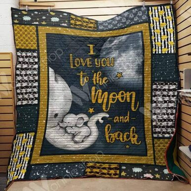 I Love You To The Moon And Back Elephant Custom Quilt Qf7988 Quilt Blanket Size Single, Twin, Full, Queen, King, Super King  