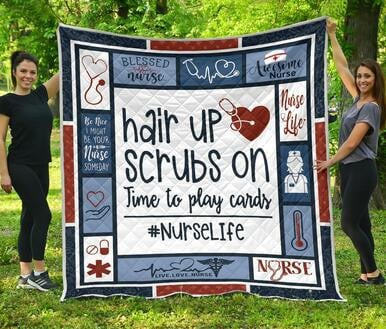 Nurse Hair Up Scrubs On Time To Play Cards Nurse Life Custom Quilt Qf7759 Quilt Blanket Size Single, Twin, Full, Queen, King, Super King  