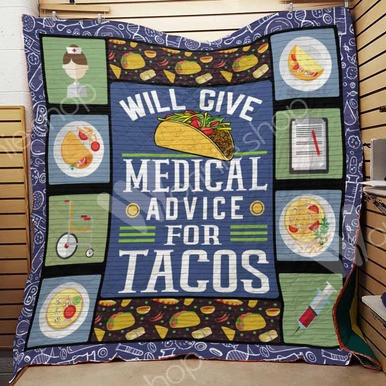 Nurse Will Give Medical Advice For Tacos Custom Quilt Qf7833 Quilt Blanket Size Single, Twin, Full, Queen, King, Super King  