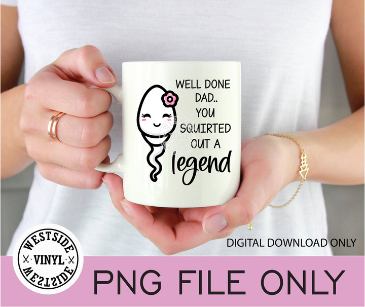 Dads little girl - fathers day - funny dad mug files - funny mugs - best dad sublimation - old man funny sublimation dads - sperm dad mugs