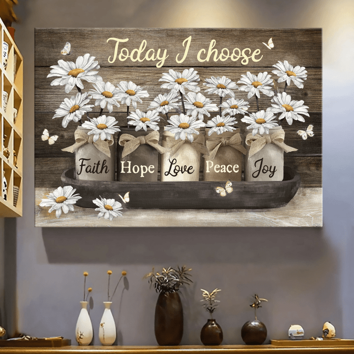 Daisy jar Today I choose faith, hope, love, peace, joy Jesus Landscape Canvas Print Wall Art
