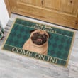 Pug Dog Come On In Easy Clean Welcome DoorMat | Felt And Rubber | DO2642