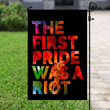 The First Pride Was A Riot Garden Decor Flag | Denier Polyester | Weather Resistant | GF1171