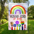 Human Kind Garden Decor Flag | Denier Polyester | Weather Resistant | GF1562
