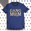 Gang Mom Unisex T-Shirt
