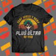 It Wasn't Very Plus Ultra Of You Unisex T-Shirt
