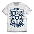 No Uterus Unisex T-Shirt