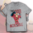 This Dad is Incredible Unisex T-Shirt