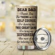  Dear Dad Thank You For Taking Me To The Golf Course Stainless Steel Tumbler HN
