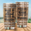  Might Be Dad Might Be Grandpa Stainless Steel Tumbler HN