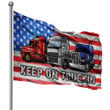  Trucker Keep On Truckin Flag