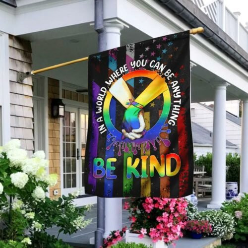 n A World Where You Can Be Anything Be Kind LGBT Pride Garden Decor Flag | Denier Polyester | Weather Resistant | GF1542