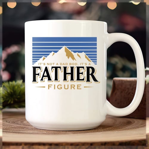  It's Not A Dad Bod It's A Father Figure Mountain Mug