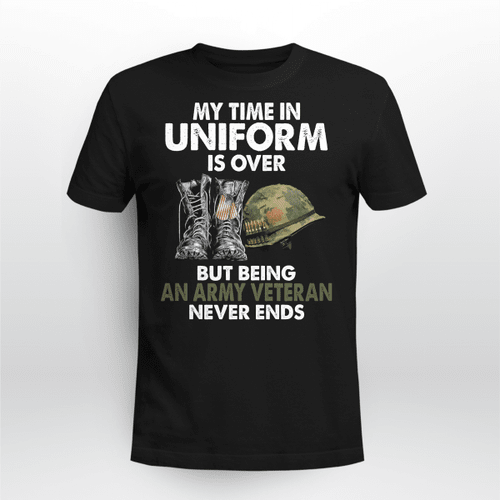 Being an Army Veteran never ends US military uniform Shirts 