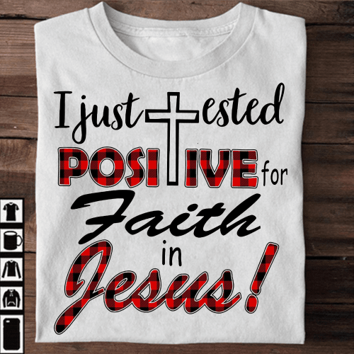I just tested positive for faith in Jesus Tshirt Easter Day Gifts 