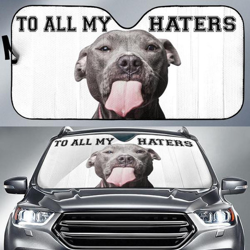  Pitbull Dog To All My Haters Funny Car Auto Sunshade