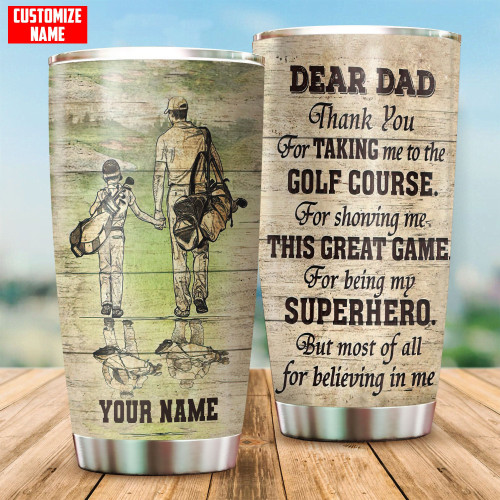  Dear Dad Thank You For Taking Me To The Golf Course Stainless Steel Tumbler HN