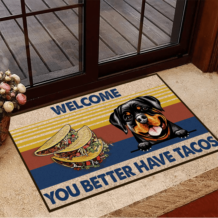 Rottweiler You Better Have Tacos Easy Clean Welcome DoorMat | Felt And Rubber | DO2587