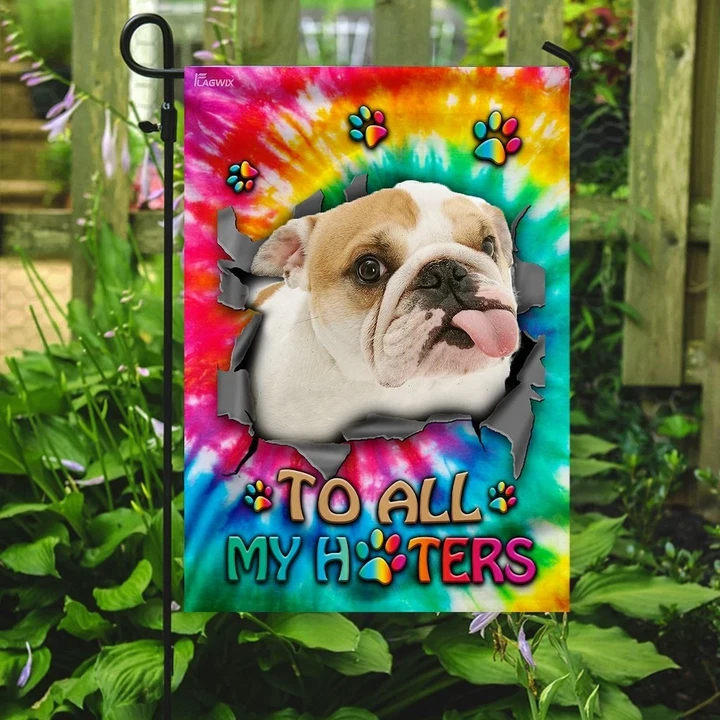 To All My Haters Bulldog Garden Decor Flag | Denier Polyester | Weather Resistant | GF1841