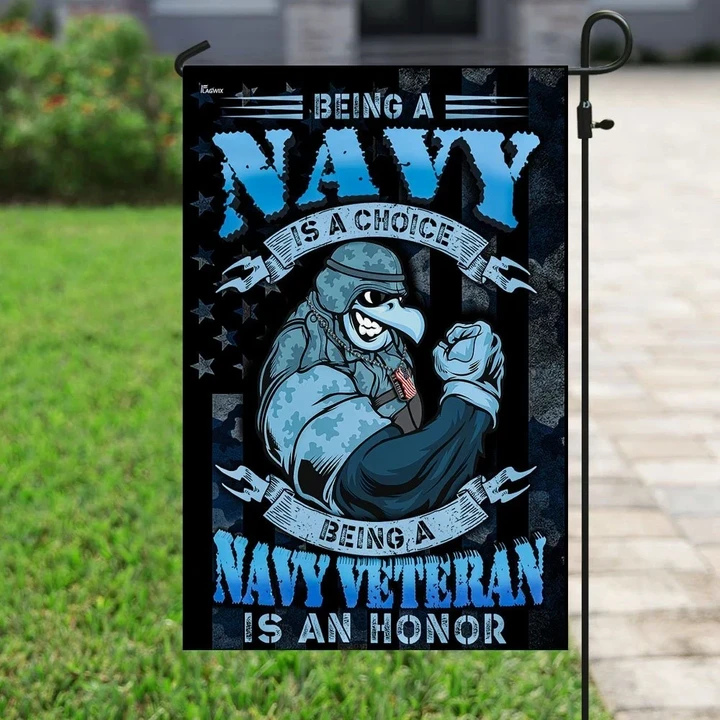 Being A Navy Is A Choice, Being A Navy Veteran Is An Honor Garden Decor Flag | Denier Polyester | Weather Resistant | GF1663