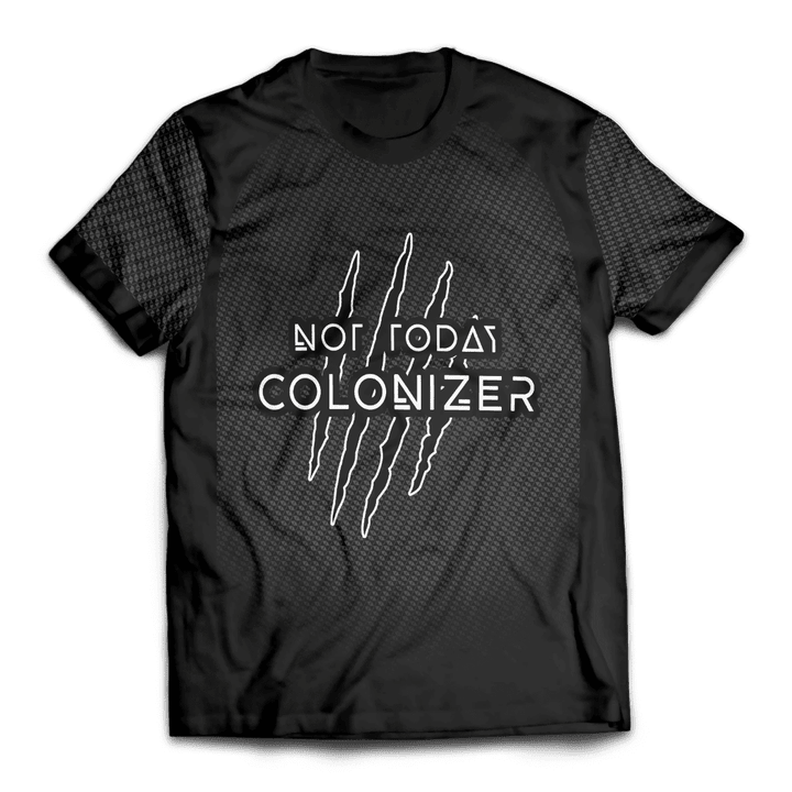 Not Today Colonizer Unisex T-Shirt