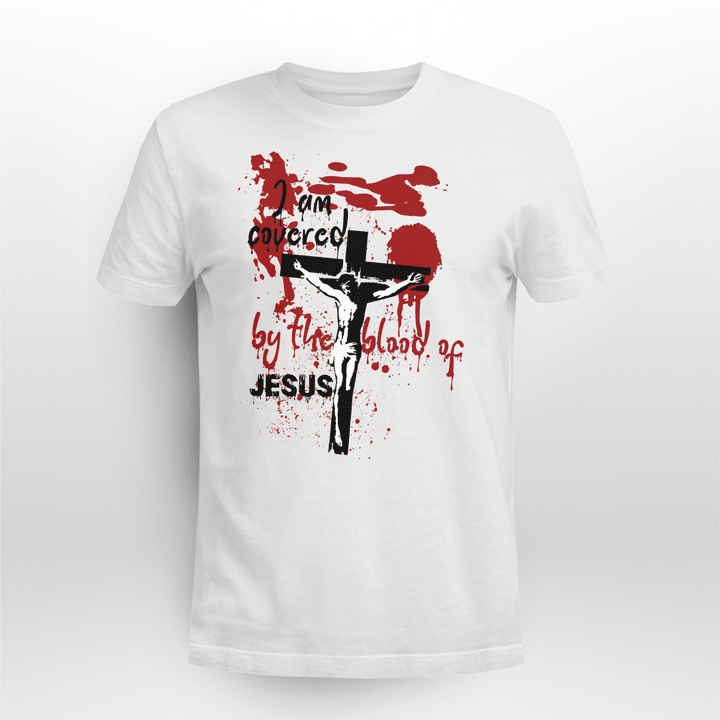  I Am Covered By The Blood Of Jesus Printed Shirts