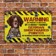 German Shorthaired Pointer Dog Lovers Warning Protected Metal Sign