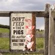 Pig Lovers Don't Feed Metal Sign