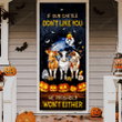 Cattle Lovers Happy Halloween If Our Cattle Don't Like You Door Cover