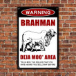 Brahman Deja Moo Area Warning Metal Sign