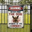 German Shepherd Dog Lovers Gift Beware Of The Owner Metal Sign