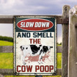 Holstein Friesian Cattle Lovers Gift Slow Down And Smell The Cow Poop Metal Sign
