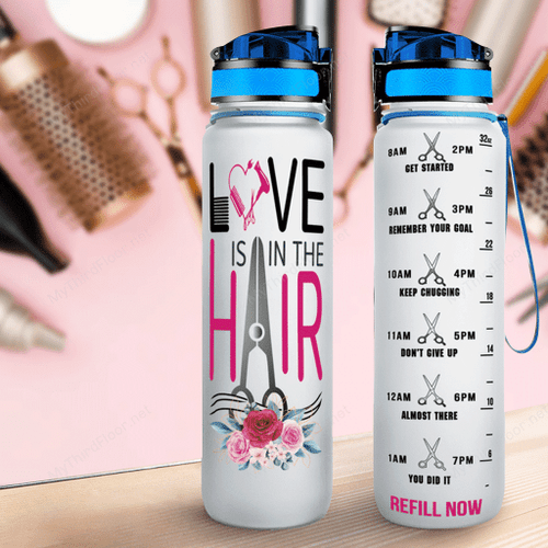 Hairstylist Gift Love Is In The Hair Water Tracker Bottle