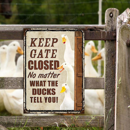 Duck Lovers Keep Gate Closed Metal Sign
