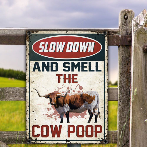 TX Longhorn Cattle Lovers Gift Slow Down And Smell The Cow Poop Metal Sign