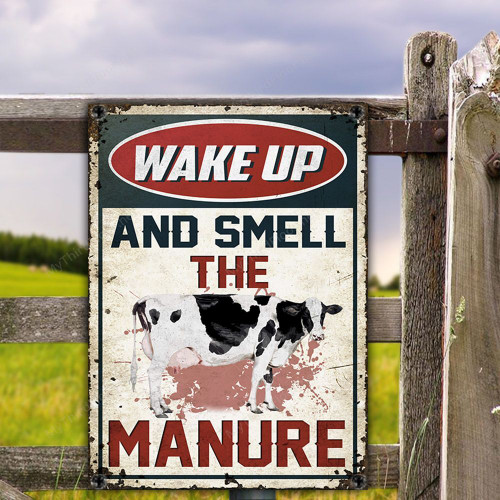 Holstein Friesian Cattle Lovers Gift Wake Up And Smell The Manure Metal Sign